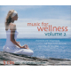 Music for Wellness Volume 2 - Yoga, Pilates, Qi Gong, Ayurveda &amp; Feng Shui